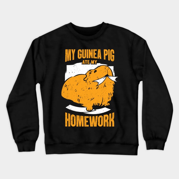 My Guinea Pig Ate My Homework Animal Lover Gift Crewneck Sweatshirt by Dolde08